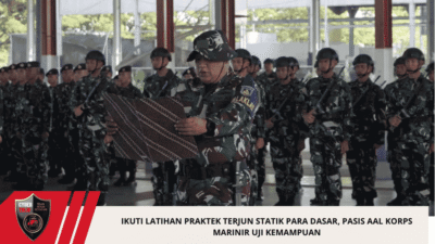 Ikuti Latihan Praktek Terjun Statik Para Dasar, Pasis AAL Korps Marinir Uji Kemampuan