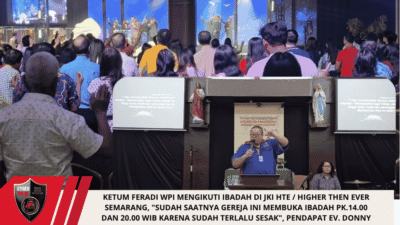 Ketum FERADI WPI Mengikuti Ibadah di JKI HTE / Higher Then Ever Semarang, “Sudah Saatnya Gereja Ini Membuka Ibadah PK.14.00 dan 20.00 WIB Karena Sudah Terlalu Sesak”, Pendapat Ev. Donny Andretti