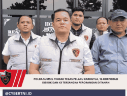 Polda Sumsel Tindak Tegas Pelaku Karhutla, 16 Korporasi Disidik dan 43 Tersangka Perorangan Ditahan