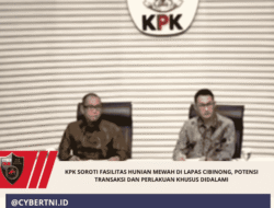 KPK Soroti Fasilitas Hunian Mewah di Lapas Cibinong, Potensi Transaksi dan Perlakuan Khusus Didalami