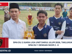 SMA DU 2 Juara Liga Unit Darul Ulum 2026, Taklukkan SMA DU 1 dengan Skor 2-0