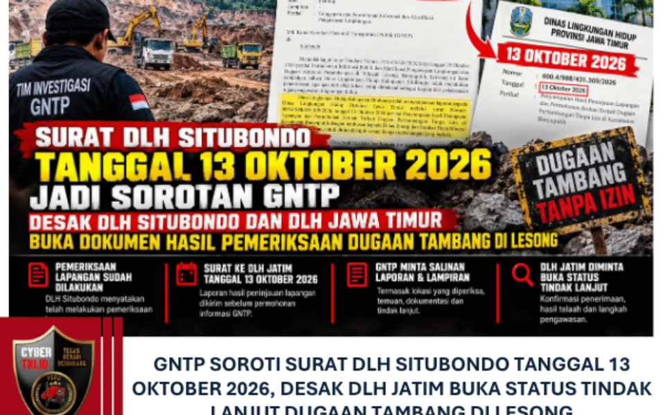 GNTP SOROTI SURAT DLH SITUBONDO TANGGAL 13 OKTOBER 2026, DESAK DLH JATIM BUKA STATUS TINDAK LANJUT DUGAAN TAMBANG DI LESONG