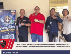 Adv. Donny Andretti Hadir di Polres Semarang meminta Waktu Mediasi terkait Dugaan Penipuan / Penggelapan 3 Orang Kliennya