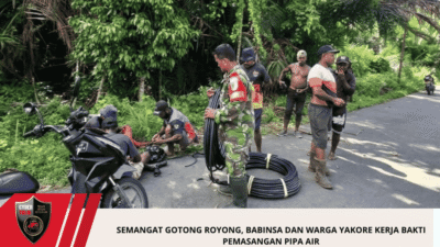 Semangat Gotong Royong, Babinsa dan Warga Yakore Kerja Bakti Pemasangan Pipa Air