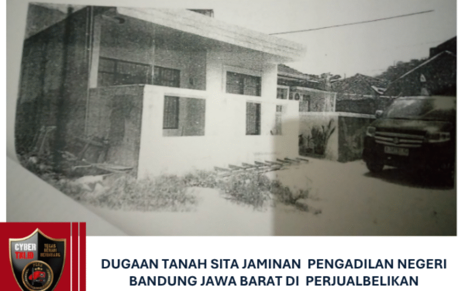 DUGAAN TANAH SITA JAMINAN  PENGADILAN NEGERI BANDUNG JAWA BARAT DI  PERJUALBELIKAN