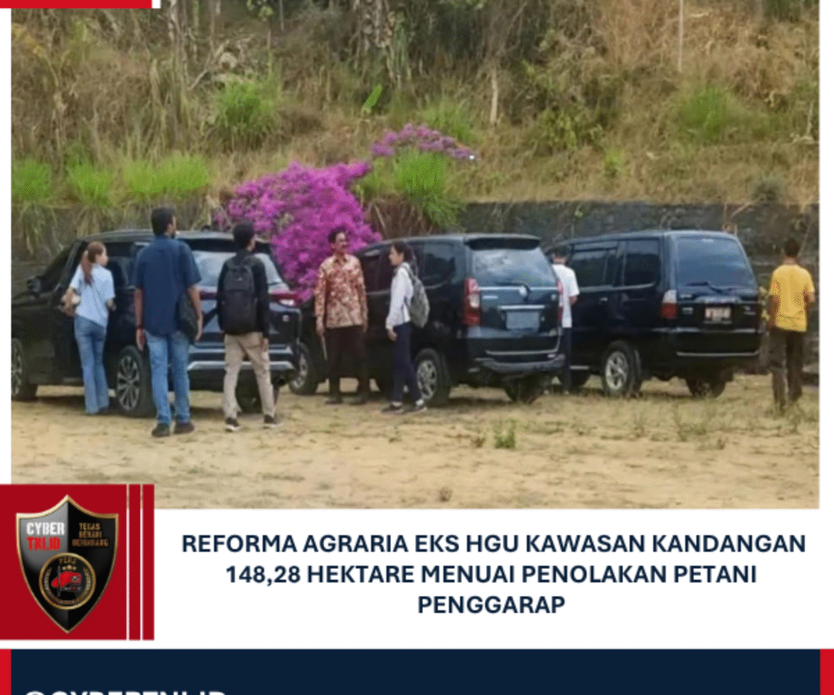 Reforma Agraria Eks HGU Kawasan Kandangan 148,28 Hektare Menuai Penolakan Petani Penggarap