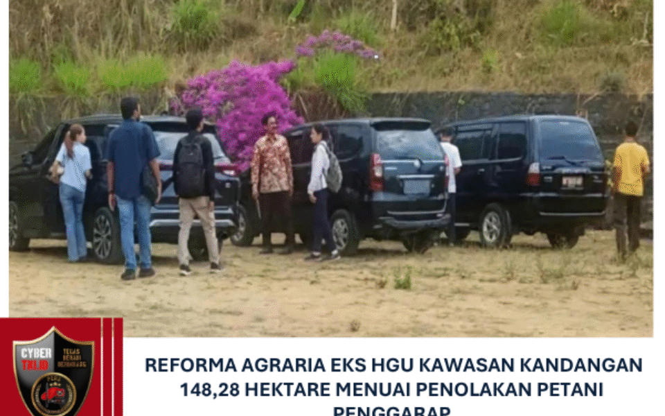 Reforma Agraria Eks HGU Kawasan Kandangan 148,28 Hektare Menuai Penolakan Petani Penggarap